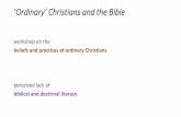 beliefs and practices of ordinary Christians...‘Ordinary’ Christians and the Bible workshop on the beliefs and practices of ordinary Christians perceived lack of biblical and doctrinal