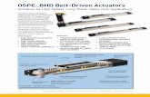 OSPE..BHD Belt-Driven ActuatorsThe OSPE..BHD is the highest capacity belt-driven actuator in the OSPE family. The integrated ball bearing guide or optional roller guide are proven