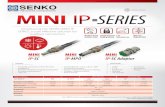 MINI IP-SC IP-MPO IP-SC Adaptor - Senko Handout.pdfCHARACTERISTICS SC MPO LOW LOSS STANDARD MPO For MINI-IP SM SC APC SM (Low Loss) MM (Low Loss) SM MM Insertion Loss (MAX) 0.20dB