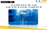 Fiairtech AB Opticlink Groupfairtech.se/Catalouge.pdf · 2017-06-10 · Fiairtech AB is Scandinavian engineering and high tech compnay with head quarter in Sweden and factory of fiber