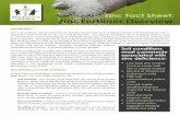 Zinc Fact Sheet: Zinc Fertilizer Overview · 2016-12-22 · used as fertilizers, but zinc sulphate is by far the most widely used material. Because of the varied soil conditions under