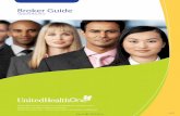 Broker Guide - Health insurance made simple...Note: All the information in this guide is confidential. 1 of 28 Golden Rule Insurance Company, a UnitedHealthcare company, is the underwriter