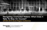 Navigating Uncharted Waters: What Does It Take To Stay On ... ... Navigating Uncharted Waters: What