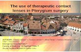 The use of therapeutic contact lenses in Pterygium surgery use of therapeutic contact lenses in... · Faculty of Medicine “V. Papilian” Sibiu ** Ocular Surface Research Center