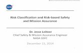 Risk Classification and Risk rbased Safety and Mission ... · Risk Classification (NPR 7120.5 Projects) • Class A: Lowest risk posture by design – Failure would have extreme consequences