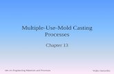 Multiple-Use-Mold Casting Processes...ME-215 Engineering Materials and Processes Veljko Samardzic 13.1 Introduction •In expendable mold casting, a separate mold is produced for each