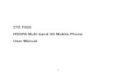ZTE F858 HSDPA Multi band 3G Mobile Phone User Manual · ZTE shall not be liable for any loss of profits or indirect, special, incidental or consequential ... • Do not put the handset