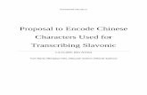 Proposal to Encode Chinese Characters Used for ... · Proposal to Encode Chinese Characters Used for Transcribing Slavonic L2/13-009; IRG N1954 . ... primarily Mandarin, and to simplify