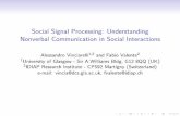 Social Signal Processing: Understanding Nonverbal Communication … · 2019-04-11 · Social Signal Processing: Understanding Nonverbal Communication in Social Interactions Alessandro