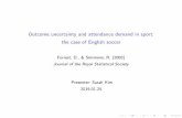 Outcome uncertainty and attendance demand in sport: the case of English soccerstat.snu.ac.kr/idea/seminar/20190125/Sports_forecasting.pdf · 2019-02-07 · Introduction Uncertainty