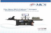 The New MCS Falcon™ ImagerMCS 330 Transport - Perfect for inkjetting in-line with inserters Length 36" Width 30.5" Paper Path Width 18" MCS 530 Transport - Built in dryer extension