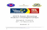 2019 Asian Rowing Indoor Championships · 2019 Asian Rowing Indoor Championships Bangkok, Thailand . 30th– 31stMarch 2019 . Bulletin -2 . 1 The Rowing and Canoeing Association of