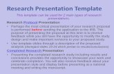 Research Presentation Template · Research Presentation Template This template can be used for 2 main types of research presentations. Research Protocol Presentation • Perhaps the