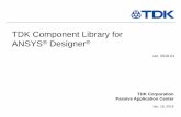 TDK Component Library for ANSYS Designer · 2018-04-27 · < Library install folder > Install folder of this library is “userlib” folder in the install folder of ANSYS Designer.