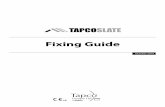 Fixing Guide - Tapco Roofing Products · When beginning or finishing with a cut piece of slate, the cut edge should be installed inward. The manufactured edge should be installed