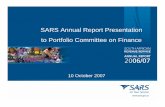 SARS Annual Report Presentation to Portfolio Committee on ...pmg-assets.s3-website-eu-west-1.amazonaws.com/docs/2007/071010sars.pdf · SARS Annual Report Presentation to Portfolio