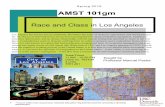 Spring 2015 AMST 101gm...Race and Class in Los Angeles Spring 2015 AMST 101gm Los Angeles has always had an underbelly that belies this hope of inclusive opportunity and shared prosper-ity: