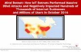 Mirai Botnet: How IoT Botnets Performed Massive DDoS ......• Mirai is the Japanese word for “The Future” • The Mirai Botnet Attack of October 2016 used known security weaknesses