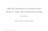 CME193: IntroductiontoScientiﬁcPython Lecture3: Tuples ...schmit/cme193/lec/lec3.pdf · Contents Tuples Dictionaries Sets Strings Modules Exercises 3: Tuples, sets, dictionaries