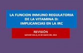 LAFUNCION#INMUNO#REGULATORIA DE#LAVITAMINAD:## …nefrohospbritanico.org.ar/clases/FUNCION_ INMUNO... · 2017-05-19 · revisiÓn! nature!vol!8,!22!de!mayo!del!2012! lafuncion#inmuno#regulatoria