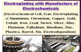 (Electrochemical Cell Ecm Electroplating of …...Electrochemical deposition is generally used for the growth of metals and conducting metal oxides because of the following advantages: