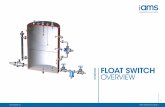 OVERVIEW FLOAT SWITCH OVERVIEW - amsensors.com Switch Overview_v2.pdfIndustrial (FS3, FS4, DS3, DS4 Series) Comparable in build quality and robustness to most other manufacturers high