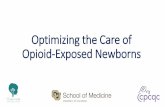 Optimizing the Care of Opioid-Exposed Newborns...•Location of care for opioid exposed newborns •Degree of engagement of mothers ... Increase antenatal consults for families with