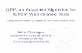 (LP) , an Adaptive Algorithm for IE from Web-related Texts · 2006-04-08 · (LP)2, an Adaptive Algorithm for IE from Web-related Texts Using Shallow NLP in Adaptive IE from Web-related