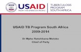 USAID TB Program South Africa · 2018-11-08 · • The Tuberculosis Program South Africa (2009–2014), managed through URC,LLC, works closely with the South African National Department