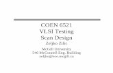 COEN 6521 VLSI Testing Scan Designzzilic/scan05p2.pdf · 2005-03-17 · Testing Scan Registers Need to test scan register prior to application of scan test sequences Shift sequence