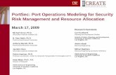 PortSec: Port Operations Modeling for Security Risk ...PortSec: Port Operations Modeling for Security Risk Management and Resource Allocation Michael Orosz, Ph.D. Information Sciences