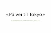 «På vei til Tokyo» · Strategiplan for para-dressur 2017-2020 «På vei til Tokyo»
