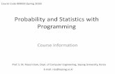 Probability and Statistics with Programminglecture.riazulislam.com/uploads/3/9/8/5/3985970/stat_1_sejong_2018_1.pdf · 3 Credits Course Lectures: 3 hours of lectures weekly Tuesday