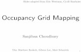 Occupancy Grid Mapping · Slides adapted from Eric Westman, Cyrill Stachniss TAs: Matthew Rockett, Gilwoo Lee, Matt Schmittle. What is an occupancy map? 2. What is an occupancy map?