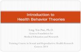 Introduction to health behavioral theories · -- The linkage among theory, practice and research Level of influences – ecological perspectives Brief introduction to key health behavior