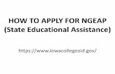 HOW TO APPLY FOR NGEAP (State Educational … and Services...IOWA COLLEGE STUDENT AID COMMISSION ry Quick Links Iowa Financial Aid Application State G re n & ips R & Making College