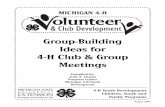 Group-Building Ideas for 4-H Club & Group Meetings · 2018-08-10 · Group-Building Ideas for 4-H Club & Group Meetings Compiled by: Julie A. Chapin Program Leader Michigan 4-H Youth