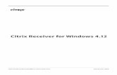 Citrix Receiver for Windows 4 · CitrixReceiverforWindows4.12 Contents What’snew 3 Fixedissues 4 KnownIssues 7 Thirdpartynotices 7 Systemrequirementsandcompatibility 7 Connections