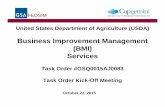 Business Improvement Management (BMI) Services · Business Improvement Management (BMI) Services Task Order #GSQ0015AJ0083 Task Order Kick-Off Meeting October 22, 2015 . FEDSIM Agenda