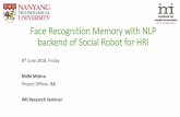 Face Recognition Memory with NLP backend of …imi.ntu.edu.sg/NewsEvents/Events/PastSeminars/Documents/...Face Recognition Memory with NLP backend of Social Robot for HRI 8th June