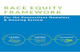 RACE EQUITY FRAMEWORK · and human-centered design process to center the voices of BIPoC in order to create a race equity framework to advance equitable access to housing resources