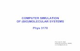 COMPUTER SIMULATION OF (BIO)MOLECULAR SYSTEMS Phys …compbio.chemistry.uq.edu.au/mediawiki/upload/d/d1/... · •Understand some of the applications and limitations of computer modeling.