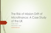 The Risk of Mission Drift of Microfinance: A Case …koseki/results/ARNOVA_presentation.pdfThe Risk of Mission Drift of Microfinance: A Case Study of the UK KOSEKI, Takashi Meiji University,