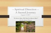 Spiritual Direction A Sacred Journey...–Spiritual Direction – A Sacred Journey August 5, 2017 “To Serve Him, We Need to Know Him” (October Retreat Theme) 1 Welcome Deacon Mike