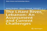Amin Shaban · Mouin Hamzé Editors The Litani River ... · i.e., to develop a shared vision and commitment to safeguard the Litani River both in terms of quality and quantity. This