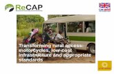 Transforming rural access: motorcycles, low-cost infrastructure and appropriate standards · 2017-05-22 · Transforming rural access: motorcycles, low-cost infrastructure and appropriate