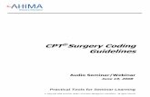 CPT Surgery Coding Guidelines · report surgical procedures ... Face, ears, eyelids, nose, lips, mucous membrane 11440-11446 Excision skin, and subcutaneous tissue, hidradenitis Axillary