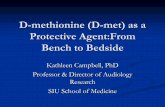 D-methionine (D-met) as a Protective Agent:From …...Technology Details D-methionine (D-met) is a direct and an indirect antioxidant D-met can be effectively delivered orally, or