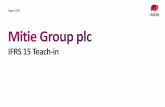 IFRS 15 Teach-in - Mitie relations/IFRS15... · IFRS 15 Revenue from contracts with customers is the new standard for contract accounting and will determine how we recognise revenues