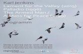Karl Jenkins Lament for the Valley (2015) Palladio …Karl Jenkins Lament for the Valley (2015) Palladio (1996) The Armed Man / A Mass for Peace (1999) Programm Samstag, 21. April